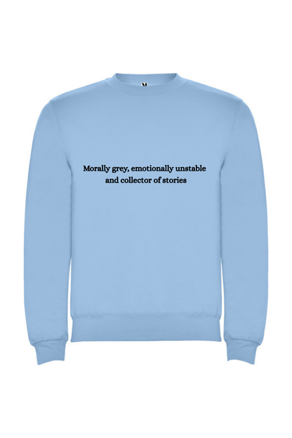 Morally grey, emotionally unstable and collector of stories