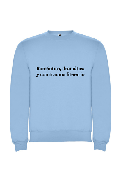 Romántica, dramática y con trauma literario